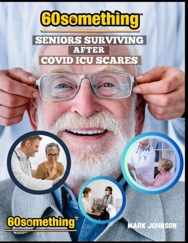 SENIORS SURVIVING: AFTER COVID ICU SCARES  - Digital eBook